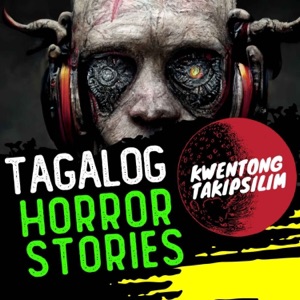Kwentong Takipsilim Pinoy Tagalog Horror Stories Podcast